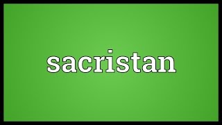 Sacristan Meaning [upl. by Elisabetta191]