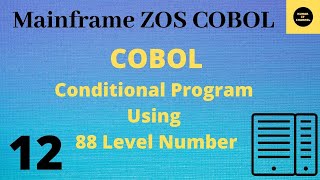 Conditional Program Using 88 Level Number in COBOL  Mainframe Cobol Practical Tutorial  Part 12 [upl. by Ecinna]