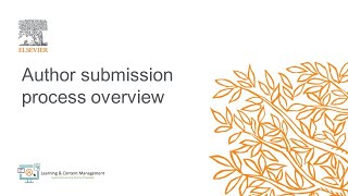 Elsevier Author submission process overview [upl. by Inahc655]