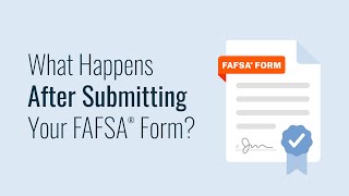 What Happens After Submitting Your FAFSA® Form [upl. by Suzann]