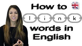 How to Link Words  Speak English Fluently  Pronunciation Lesson [upl. by Irahc201]