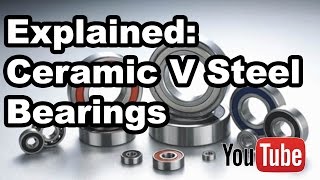 Ceramicspeed Ceramic bearings versus Steel Bearings An engineering explanation [upl. by Ttenyl]