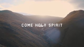 Come Holy Spirit Official Lyric Video [upl. by Aillicsirp]