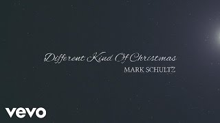 Mark Schultz  Different Kind of Christmas Official Lyric Video [upl. by Renie]