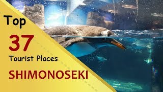 quotSHIMONOSEKIquot Top 37 Tourist Places  Shimonoseki Tourism  JAPAN [upl. by Odo]