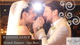 Sevmek Zamanı  Oya amp Bora I WEDDING DANCE CHOREOGRAPHY I HANDE KAYACIK FARKIYLA DÜĞÜN DANSI [upl. by Orips]