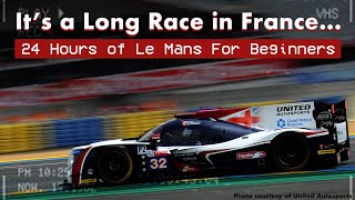 24 Hours of Le Mans EXPLAINED  A beginners guide [upl. by Alby841]