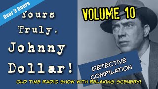 Old Time Radio Detective Compilation👉Johnny DollarVolume 10Over 3 HoursOTR With Beautiful Scenery [upl. by Notfol963]