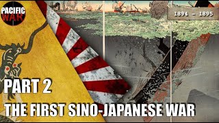 The First SinoJapanese war of 18941895 🇨🇳 🇯🇵 Part 2 [upl. by Husha]