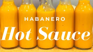 Habanero Hot Sauce  How to Make Easy and Delicious Homemade Hot Sauce [upl. by Marguerite]