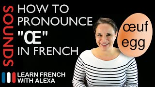 How to pronounce quotŒquot sound in French Learn French With Alexa [upl. by Esinyl]