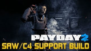 Payday 2 Build Tutorial The SawC4 Support Build [upl. by Anuait]