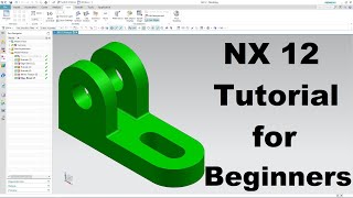 Siemens NX 12 Tutorial for Beginners [upl. by Asillam636]