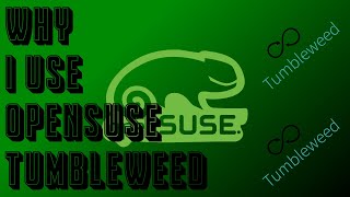 Why I Use openSUSE Tumbleweed [upl. by Westbrooke]